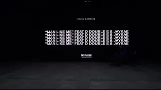 Steel Banglez - Man Like Me Feat D Double E & Jaykae [Official Audio]