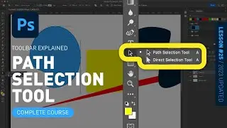 Path Selection & Direct Selection Tool - Toolbar Explained & Demonstrated [Photoshop for Beginners]