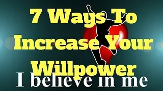 7 Ways To Increase Your Willpower