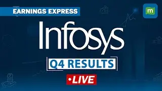 LIVE: Infosys Reports Q4 Earnings | Management Press Conference & Future Outlook | Earnings Express