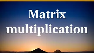 Matrix multiplication