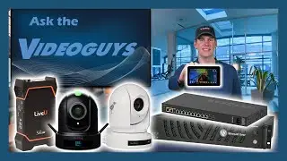 Ask The Videoguys - NAB Show 2023, LiveU Solo Pro, YoloBox Wireless, Wirecast Gear 3, and More!