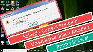 Solved - Current Printer Is Unavailable Select Another Printer In Excel Error