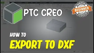 Creo How To Export Dxf