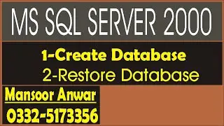 MS SQL SERVER 2000 DATABASE Create and Restore |Mansoor Anwar |SoftGhar (Urdu/Hindi)