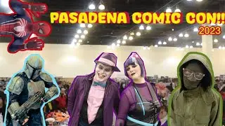 Pasadena Comic Con!! (OUR FIRST TIME)