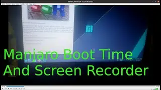 Manjaro Boot Time And Install SimpleScreenRecorder And Troubleshoot Until Works