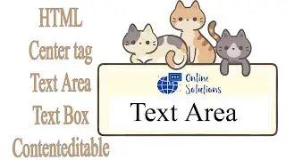 HTML Center tag, TextArea, TextBox and Contenteditable