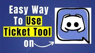 Step By Step How To Use Ticket Tool On Discord