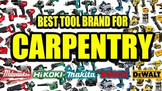 Which Tool Brand is Best for Carpentry in 2024