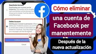 Cómo eliminar una cuenta de Facebook de forma permanente (2024)