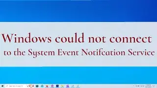 Failed to Connect to a Windows Service {Windows could not connect to the System Event ...} Two Steps