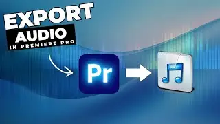 How To EXPORT Audio ONLY In Premiere Pro