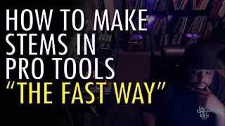 How to create stems in Pro Tools THE FAST WAY