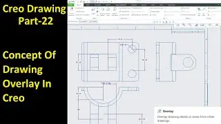 #22 Creo Detailed Drawing- Concept Of Drawing Overlay In Creo