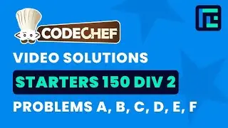 Codechef Starters 150 | Video Solutions - A to F | by Abhinav Kumar | TLE Eliminators