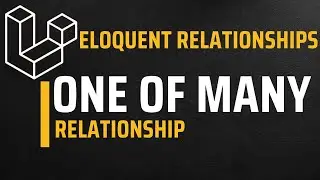One of  Many Relationship | Laravel  Eloquent Relationships