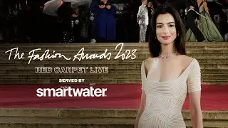 The Fashion Awards 2023 Red Carpet LIVE served by smartwater