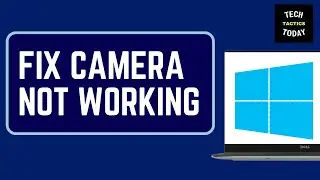 Camera not working in Windows 11 Fix