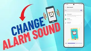 How To Change The Alarm Sound On Your Galaxy S24