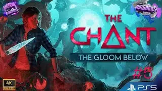 The Chant DLC Gloom below 🎮 ИГРОСЕРИАЛ на русском 4K PS5📺 #1 🎭Озвучено RViGAMES