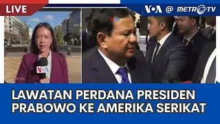 Laporan VOA untuk MetroTV:  Lawatan Perdana Presiden Prabowo ke Amerika Serikat