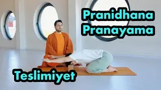 Pranidhana Pranayama (Teslimiyet üzerine Pranayama Çalışması)