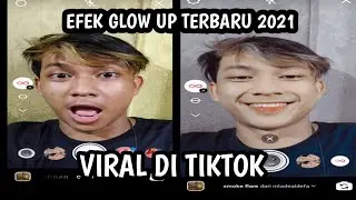 EFEK IG TERBARU 2021 YG BIKIN GLOW UP DAN VIRAL DI TIKTOK