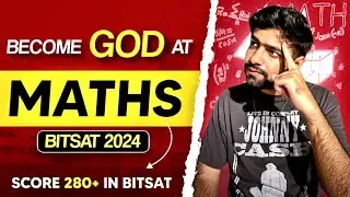 Genius STRATEGY for BITSAT MATHS - 30 Days | Score 280+ In BITSAT 2024