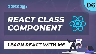 #6 | Live റീയാക്ട് കോഡിങ്  | No Experience Needed | REACT CLASS COMPONENT | React Malayalam Tutorial