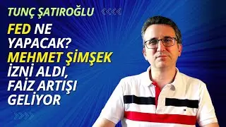 Fed Ne Yapacak? Mehmet Şimşek İzni Aldı, Faiz Artışı Geliyor