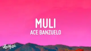 Ace Banzuelo - Muli (Lyrics)