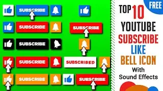 Top 10 Green Screen Subscribe Button With Sound Effects || 4K