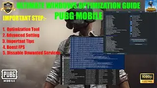 ULTIMATE WINDOW OPTIMIZATION GUIDE FOR PUBG MOBILE || ✅BOOST FPS + ✅PERFORMANCE INCREASED + LOCK FPS