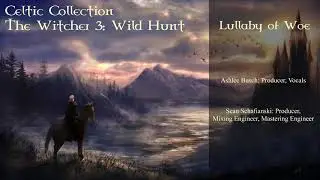 Celtic Collection: The Witcher 3: Wild Hunt: 05 Lullaby of Woe