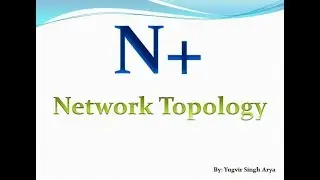 N+ Basic Networking - 02 - Network Topology in Hindi