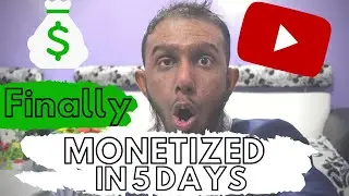 Finally Monetized  IN 5 DAYS | HOW LONG IT TAKES TO GET MONETIZED ON YOUTUBE (NOT CLICKBAIT)