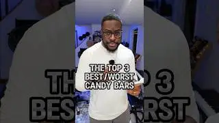 The Best and Worst of you favorite Candy Bars! 