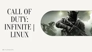 Call of Duty : Infinite - Revisit | Linux