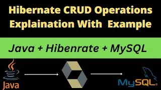 CRUD Operations using Hibernate | How to Create Entitiy, Session & SessionFactory ? 