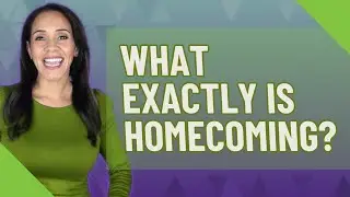 What exactly is homecoming?