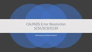 CALPADS Error Resolution SCSE/SCSC0139