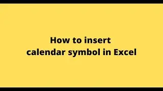 How to insert calendar symbol in Excel