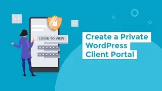 How to Create a Private WordPress Client Portal