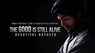 The Good Is Still Alive - Beautiful Nasheed