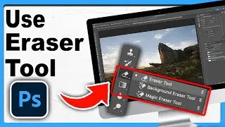 How to Use the Eraser Tool in Photoshop - Full Guide 2024