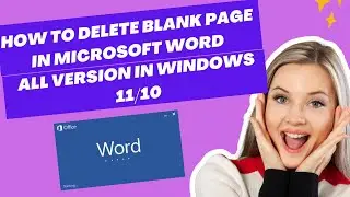 How to Delete Blank Page In Microsoft Word All Version In Windows 11/10