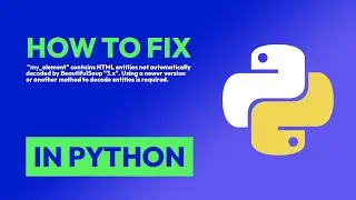 How to fix  my_element contains HTML entities not automatically decoded by ... in Python