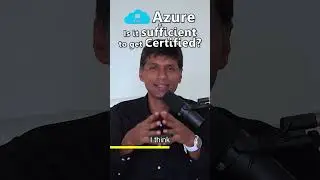 Azure - Is it sufficient to get Certified ?