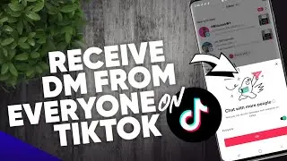 How to receive Direct Messages from everyone on Tiktok